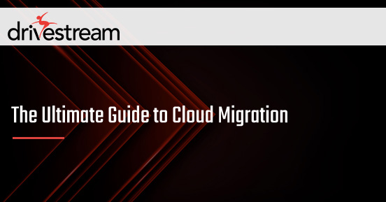 The Ultimate Guide to Cloud Migration | Drivestream